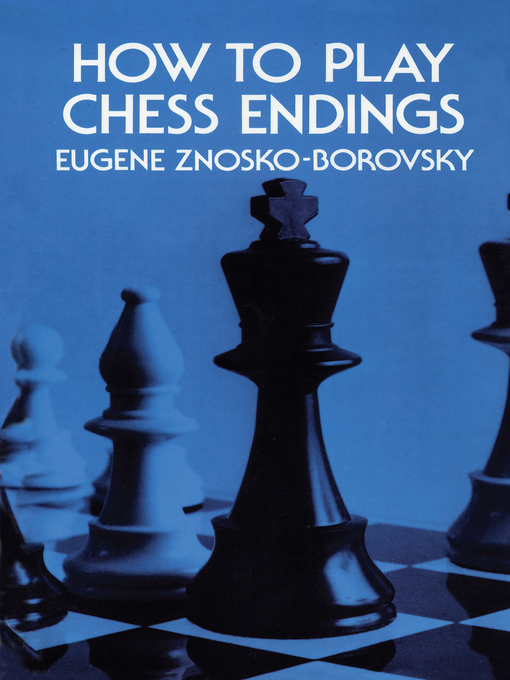 Title details for How to Play Chess Endings by Eugene Znosko-Borovsky - Available